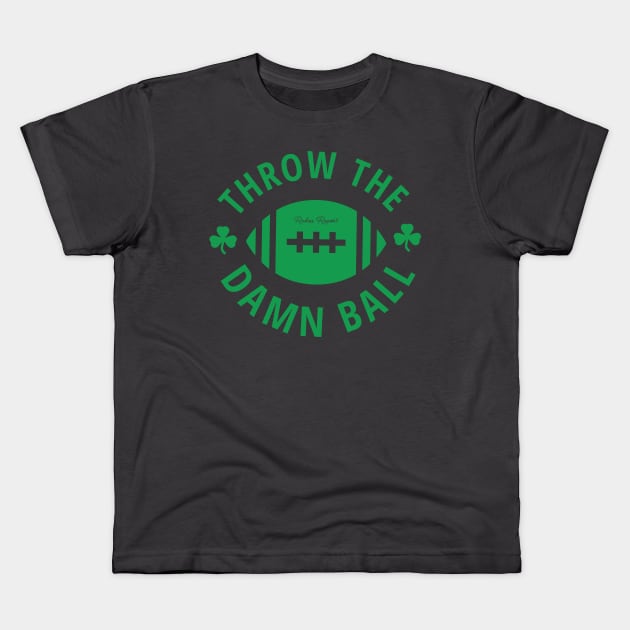 Throw The Damn Ball Kids T-Shirt by Rakes Report